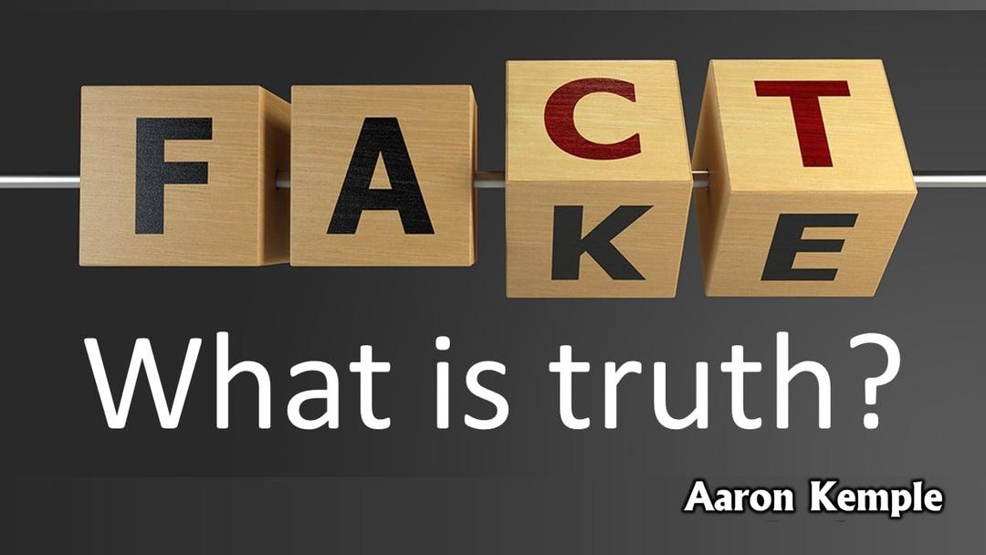 What is Truth? (Aaron Kemple)