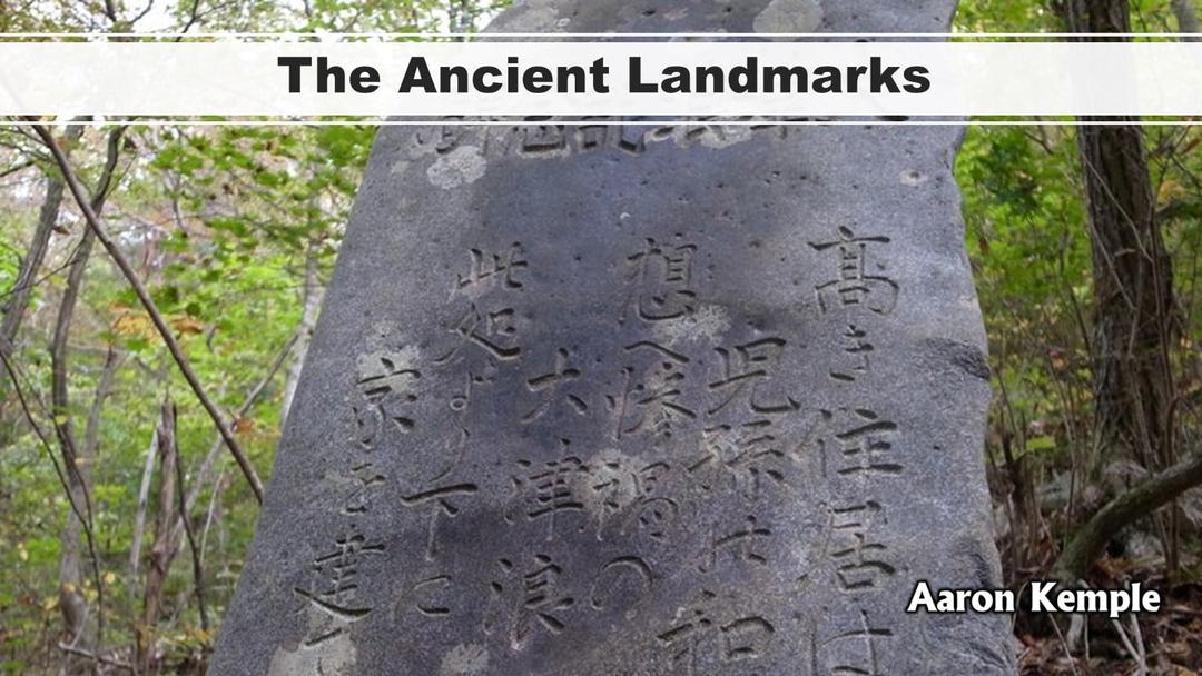 Ancient Landmarks (presented May 30, 2021 by Aaron Kemple)