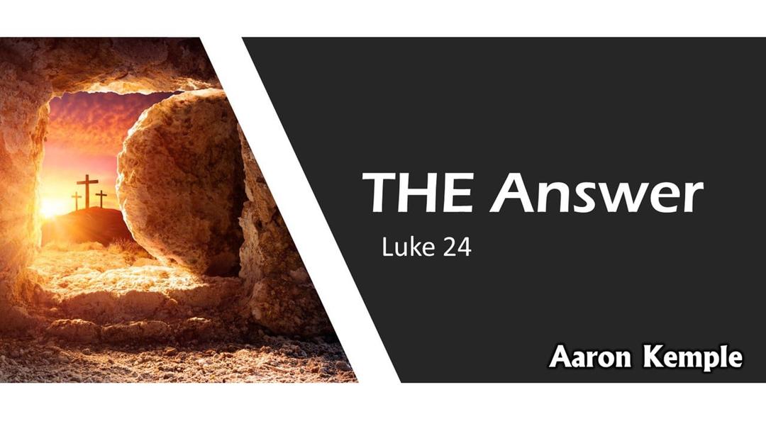 The Answer (presented by Aaron Kemple on June 6, 2021)