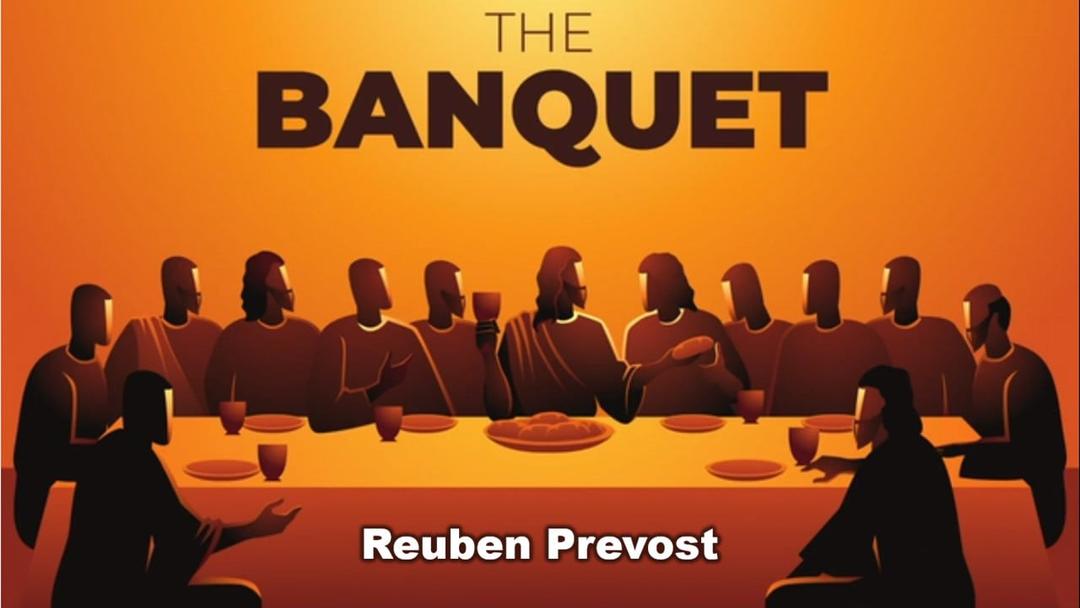 The Banquet (presented on June 6, 2021 by Reuben Prevost)