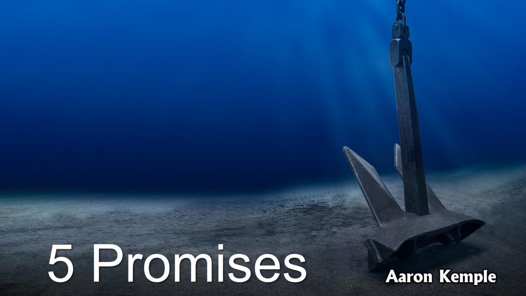 5 Promises (presented by Aaron Kemple, July 4, 2021)