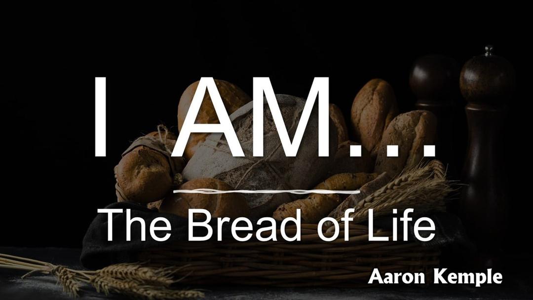 I_Am_the_Bread (Presented July 18, 2021 by Aaron Kemple).mp4