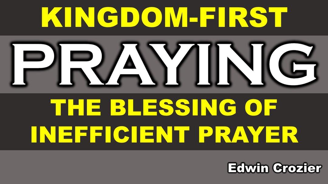 The Blessing of Inefficient Prayer