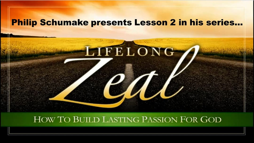 Zeal - Lesson 2 (presented by Phillip Schumake on October 3, 2021)