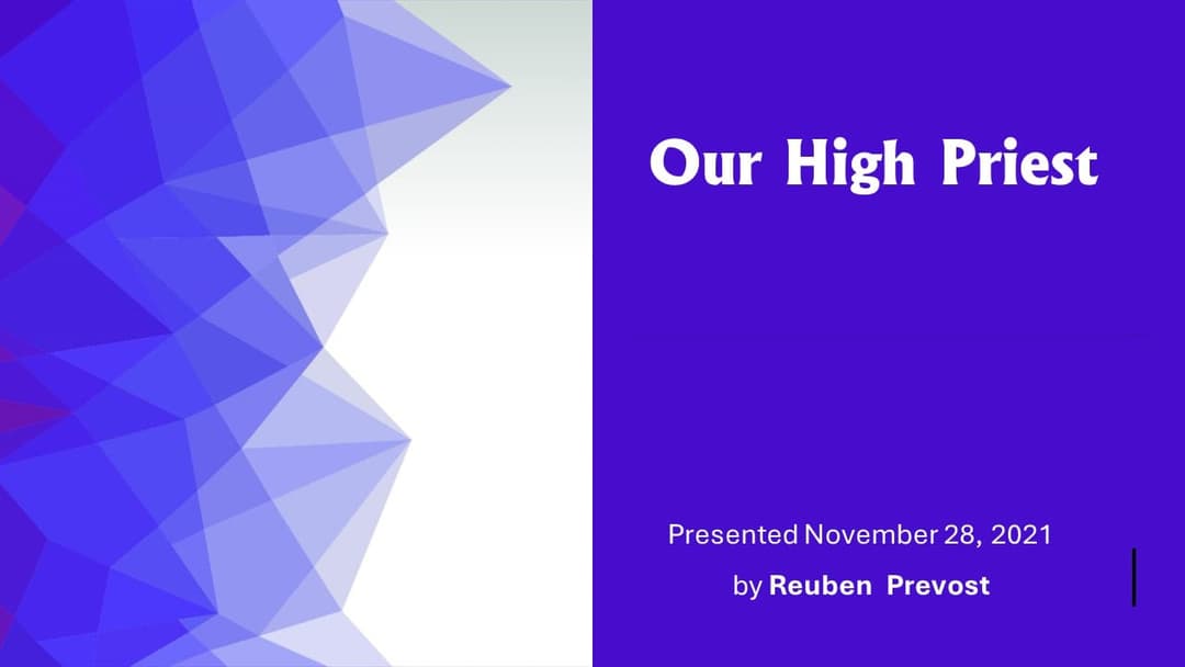 Our High Priest (Reuben Prevost 11/28/21)