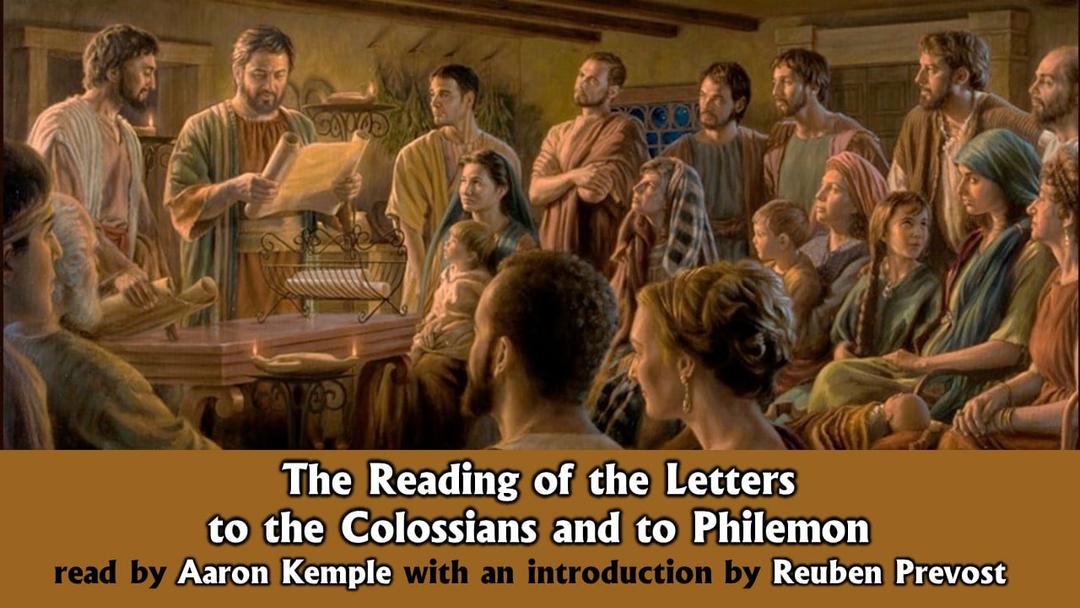 Reading of Colossians and Philemon (Reuben Prevost and Aaron Kemple 4/24/22)