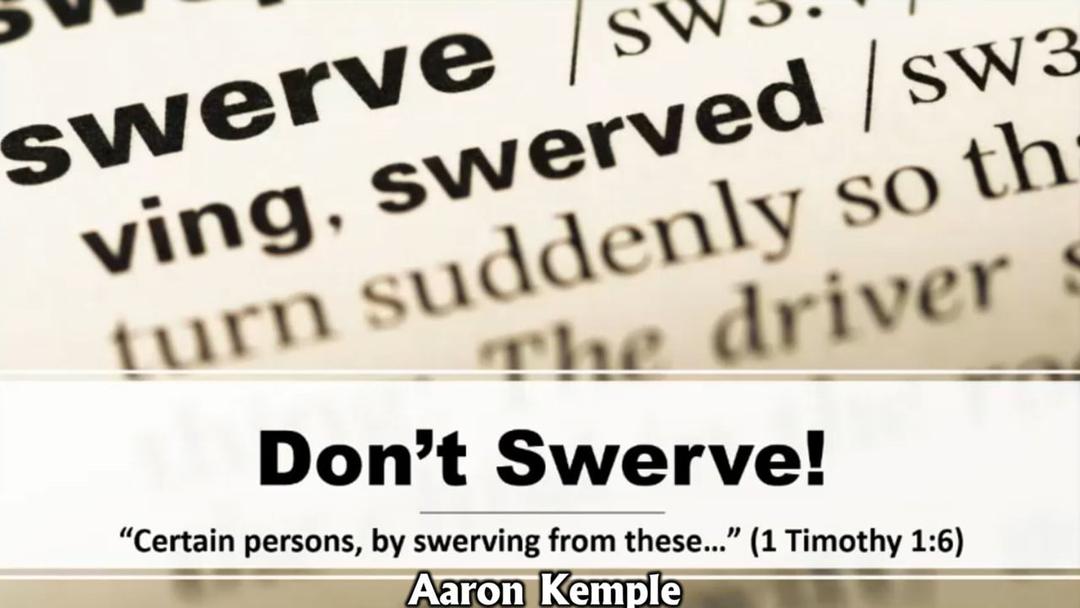 Don't Swerve! (Aaron Kemple 5/8/22)