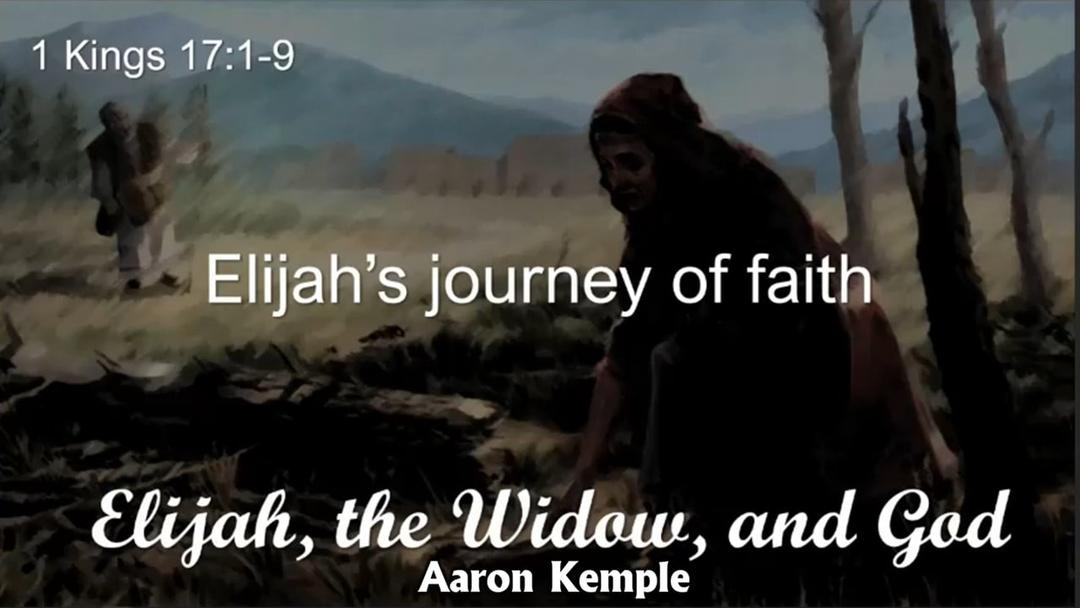 Elijah, the Widow and God (Aaron Kemple, July 3, 2022)