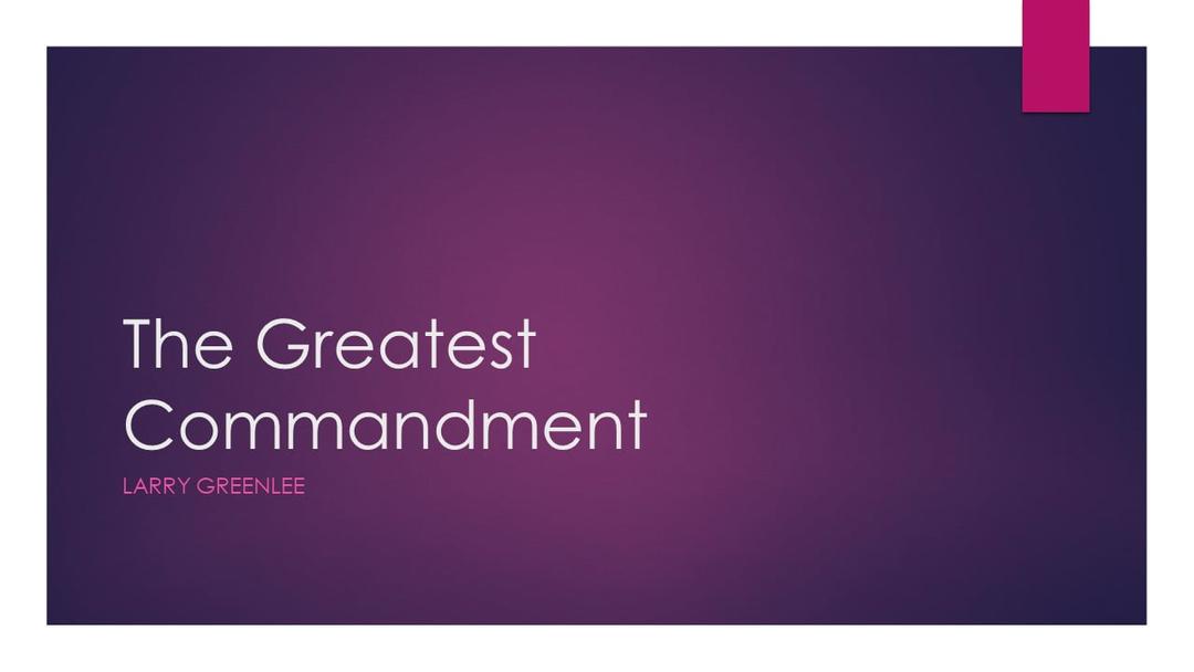 The Greatest Commandment (Larry Greenlee, July 3, 2022)