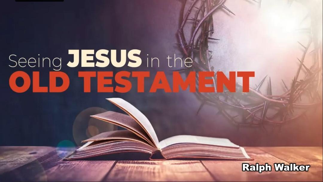 Seeing Jesus in the Old Testament (Ralph Walker)