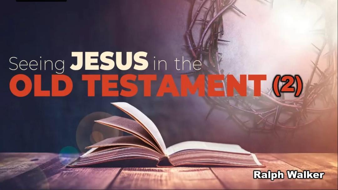 Seeing Jesus in the Old Testament (Part 2)