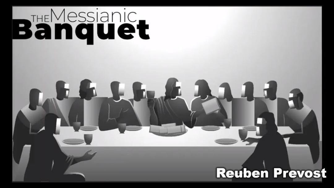 The Messianic Banquet - Reuben Prevost - 6-12-22 AM