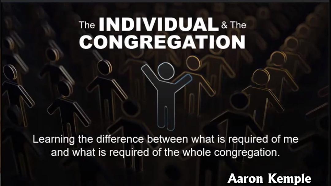 The Individual and The Congregation - Aaron Kemple - 5-22-22 PM