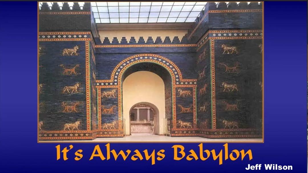 It's Always Babylon (Jeff Wilson)