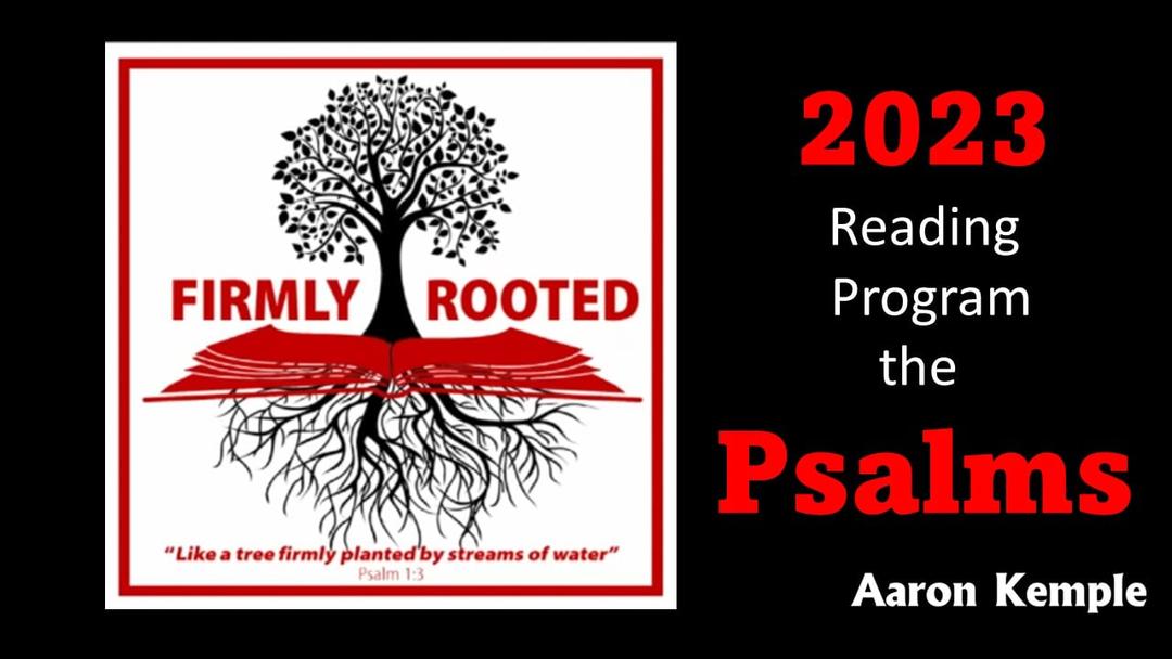 2023 Reading Program - The Psalms (Aaron Kemple)