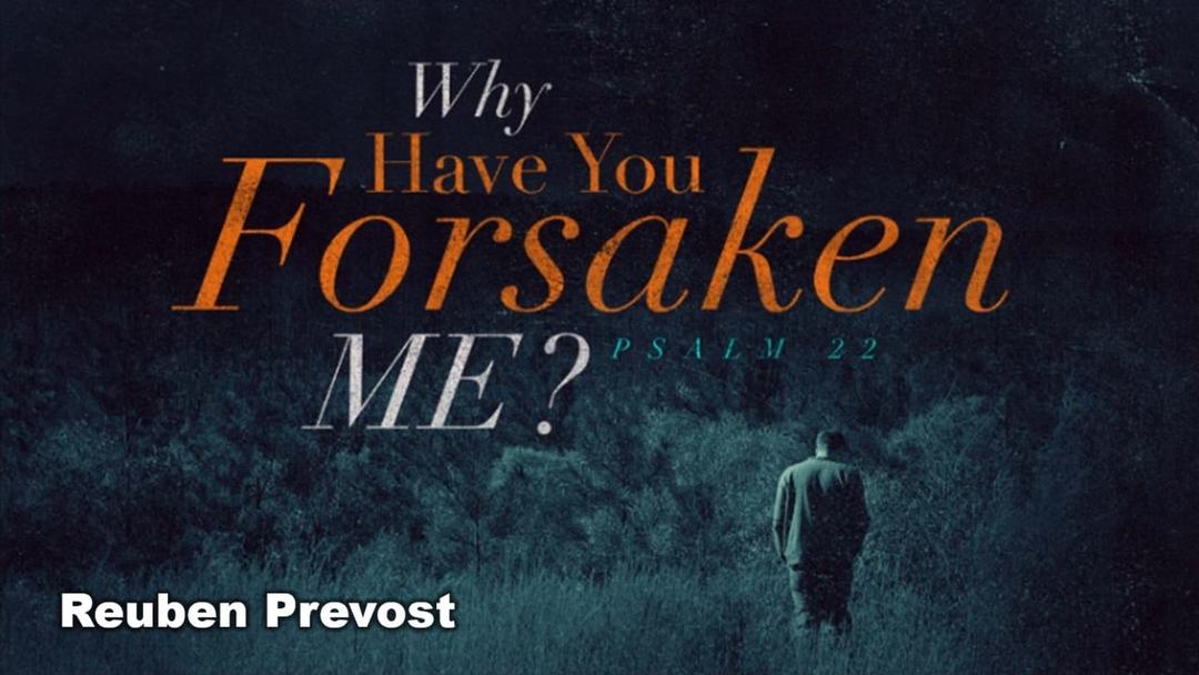 Why Have You Forsaken Me? (Reuben Prevost)