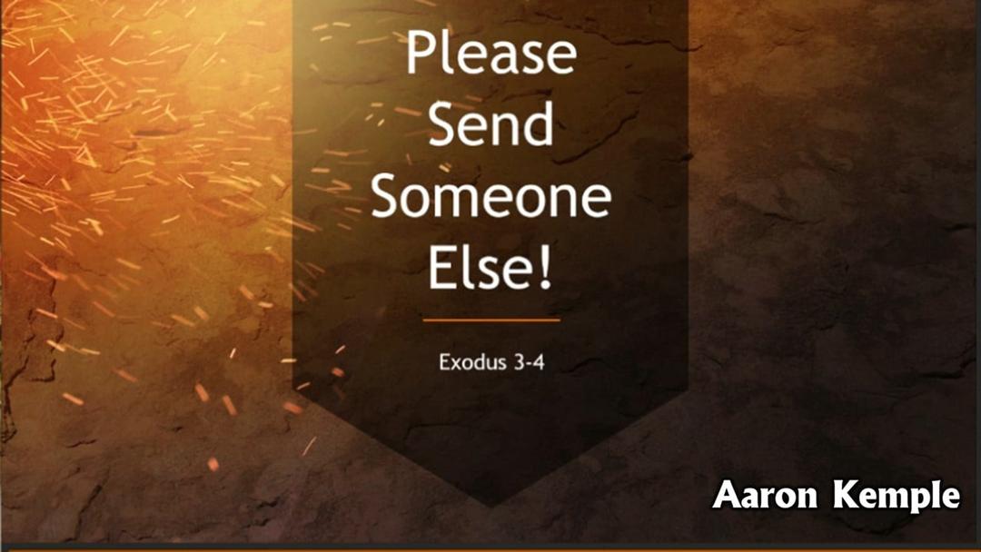 Please Send Someone Else! (Aaron Kemple 031923)