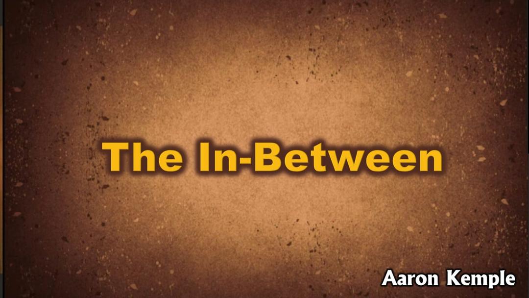 The In-Between (Aaron Kemple 052123)