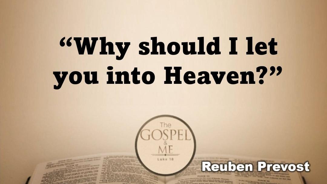 "Why should I let you into Heaven?" (Reuben Prevost 081323)