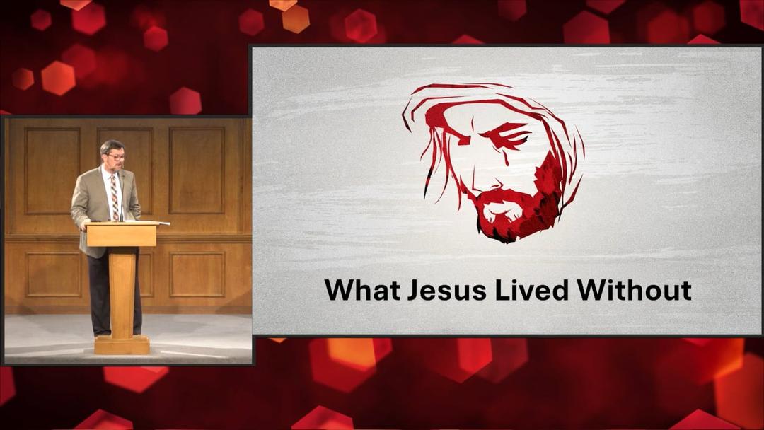 What Jesus Lived Without