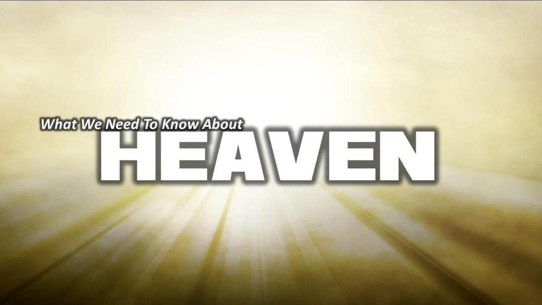 What We Need To Know About Heaven (David Banning)