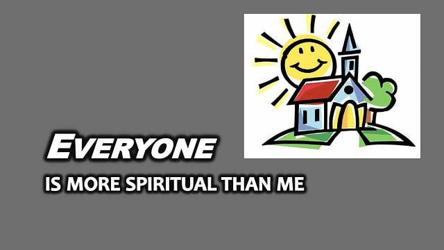 Everyone Is More Spiritual Than Me (Todd Banning)