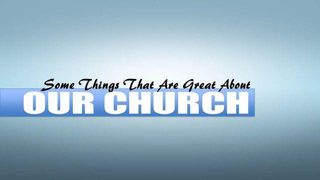 Some Things That Are Great About Our Church (David Banning)