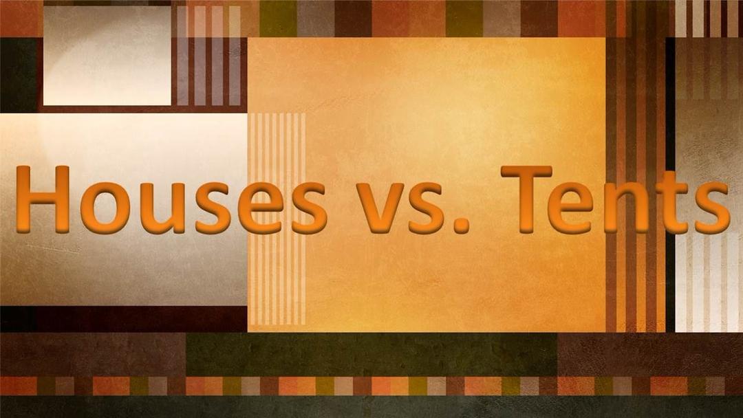 Houses vs. Tents (Kris Emerson)