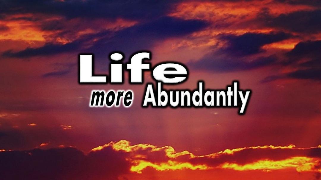 Life More Abundantly (Max Dawson)