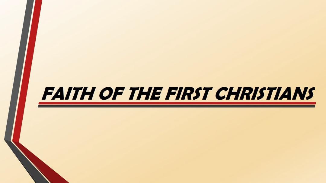 Faith of the First Christians (MAX Dawson)