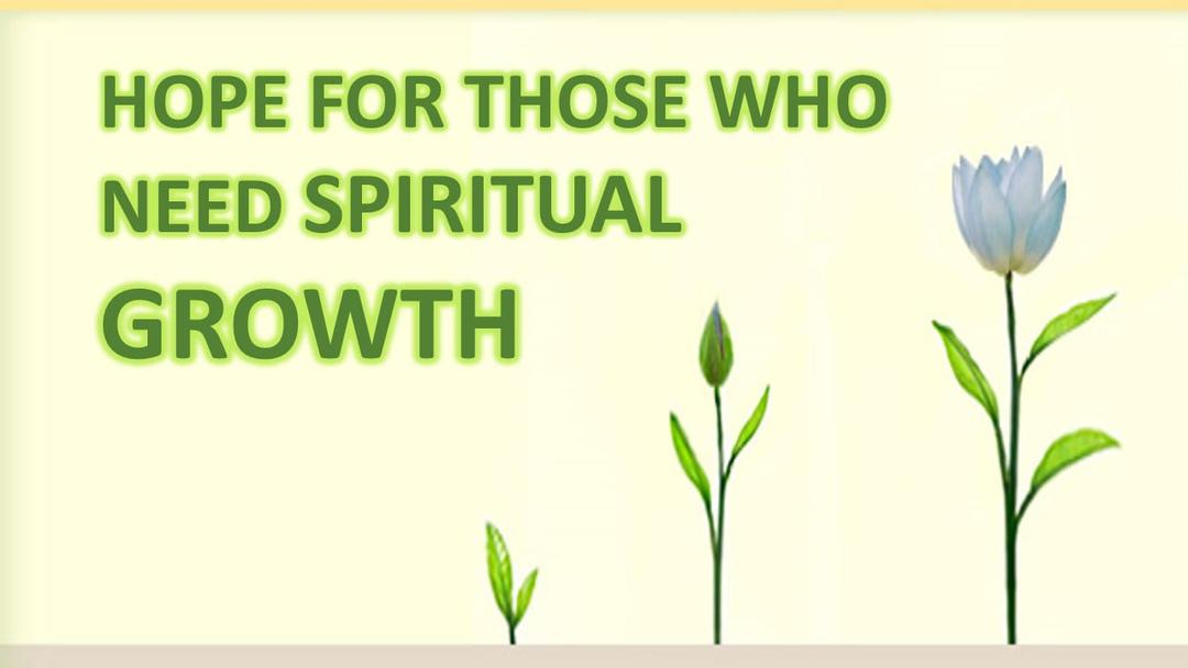 Hope For Those Who Need Spiritual Growth (Max Dawson)