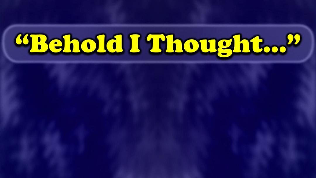 "Behold, I Thought..." (Benjamin Lee)