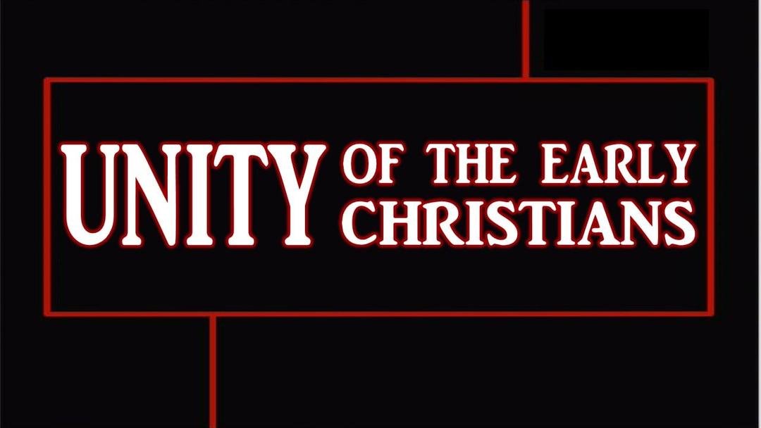 Unity of the Early Christians (Max Dawson)