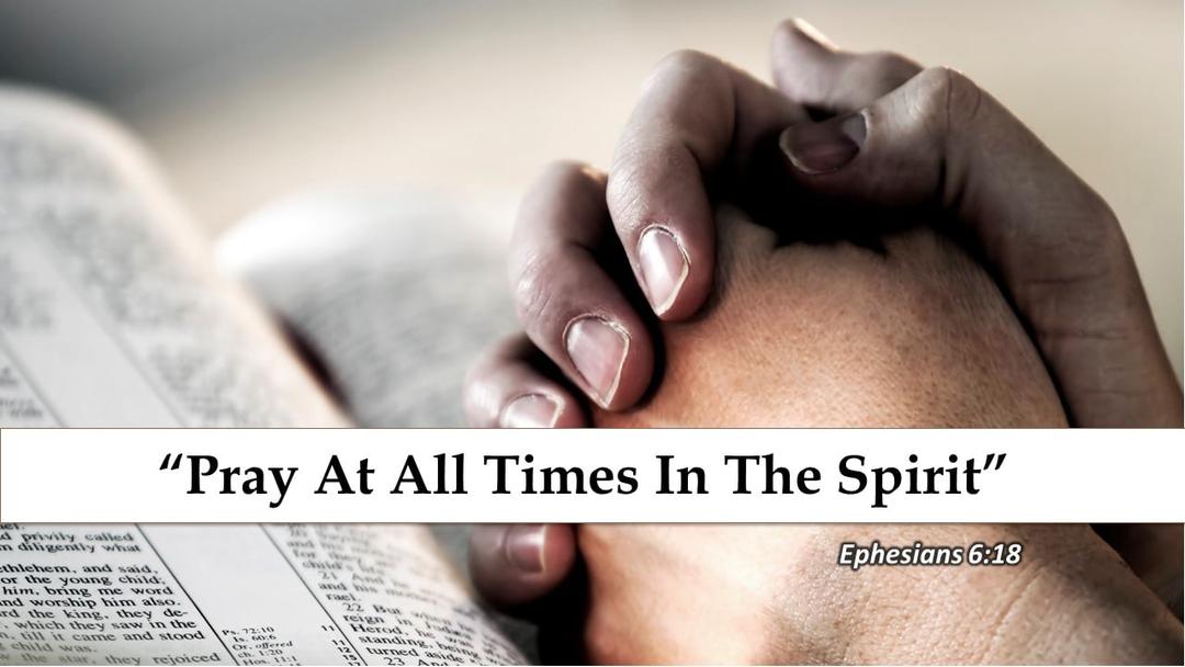 Pray At All Times In The Spirit (Kris Emerson)