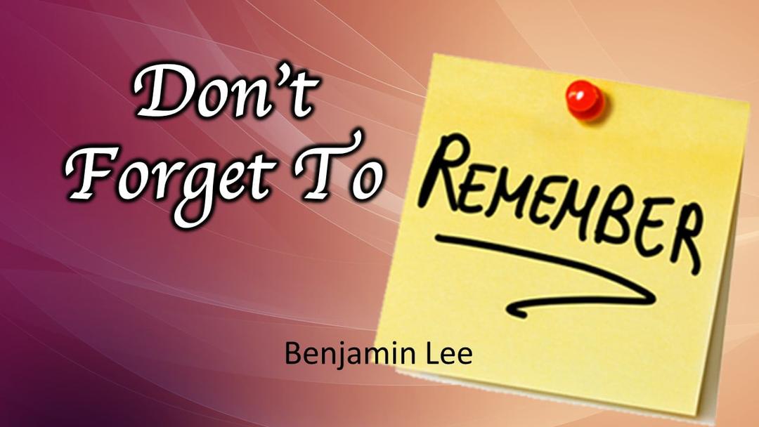 Don't Forget To Remember (Benjamin Lee)