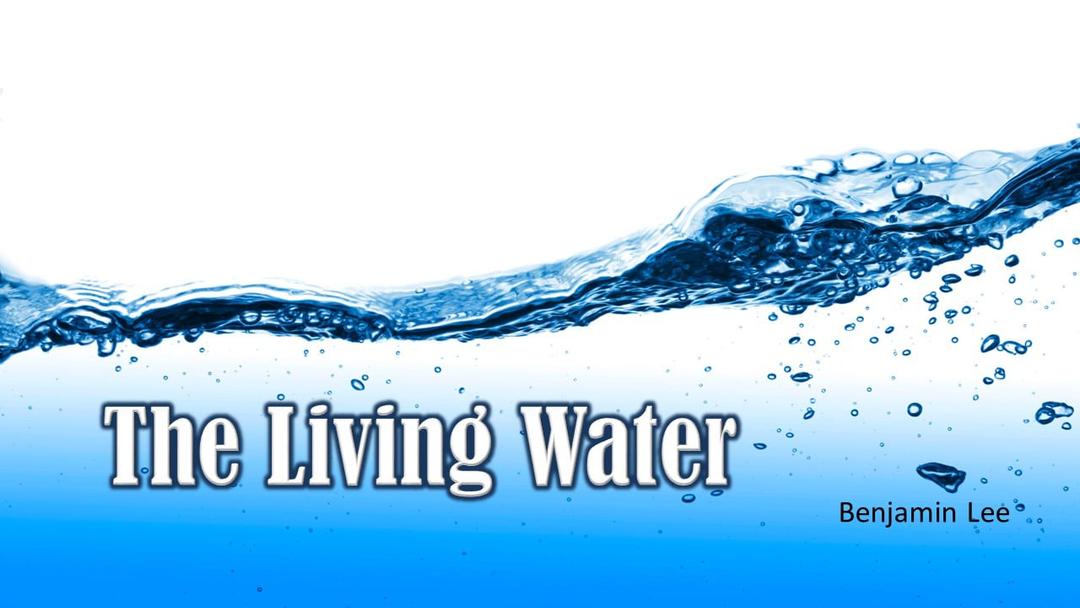 The Living Water (Benjamin Lee)