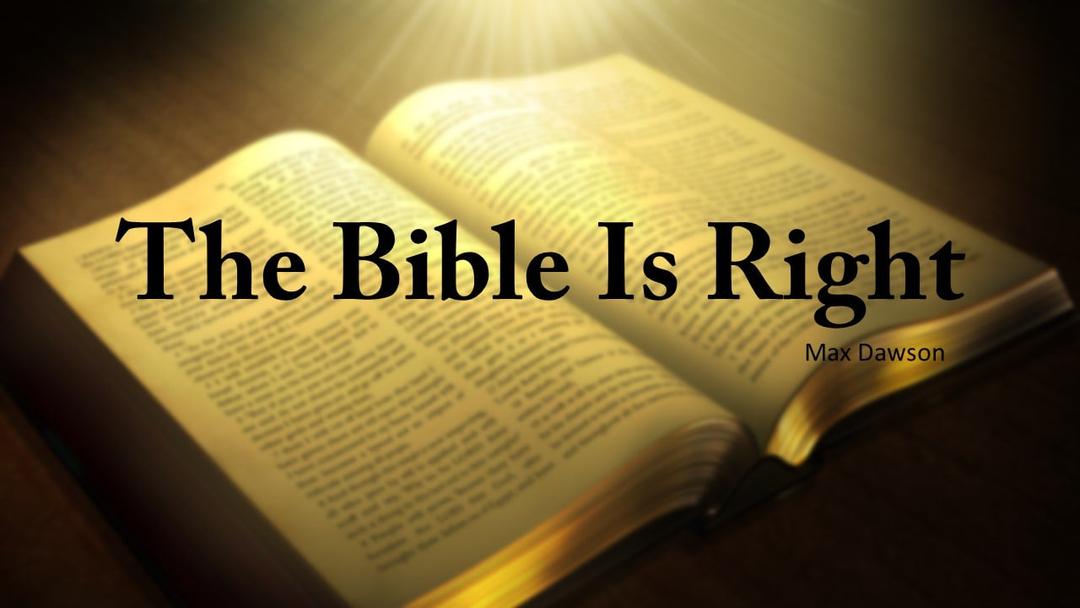 The Bible Is Right (Max Dawson)