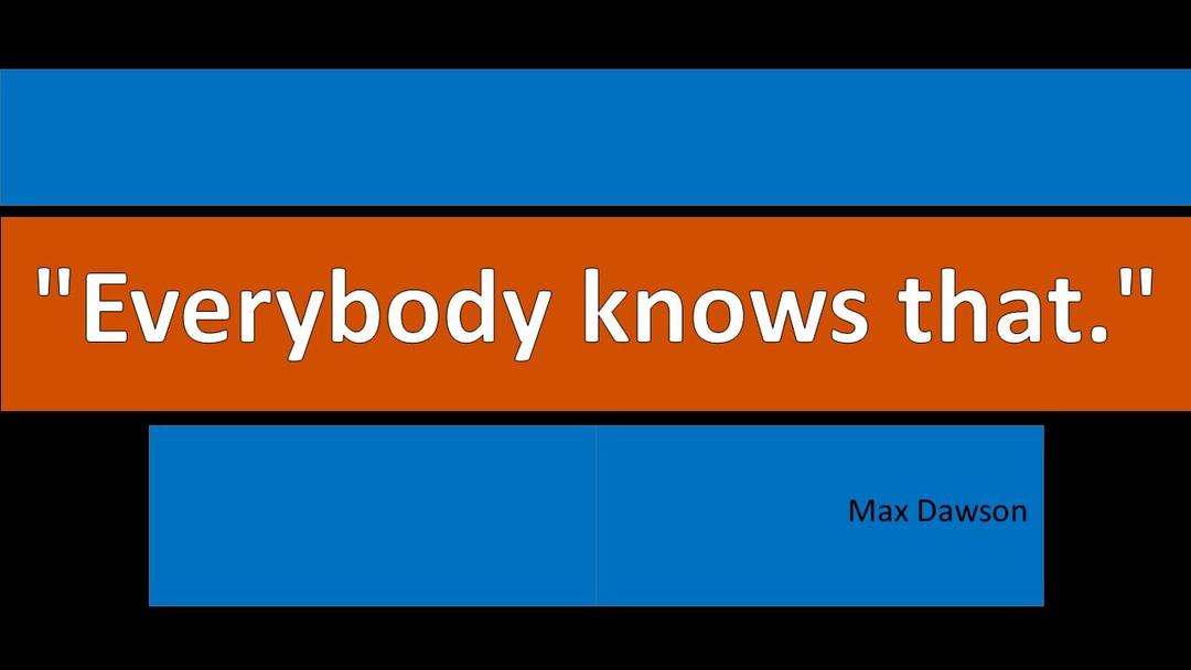 "Everybody Knows That" (Max Dawson)