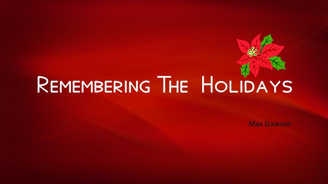 Remembering The Holidays (Max Dawson)