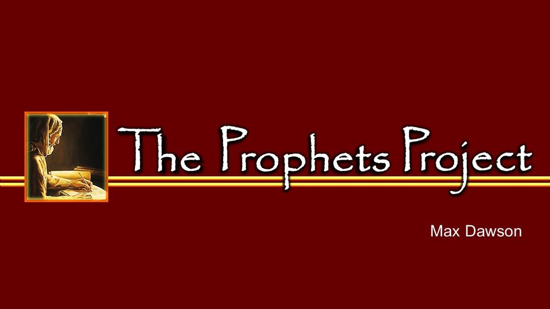 The Prophets Project (Max Dawson)