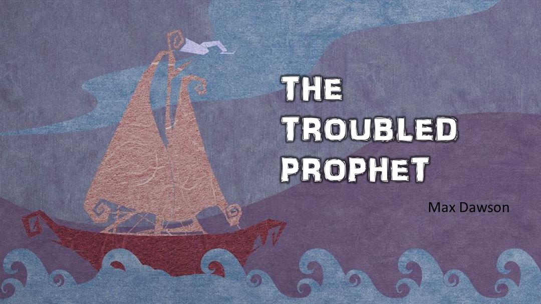 The Troubled Prophet (Max Dawson)