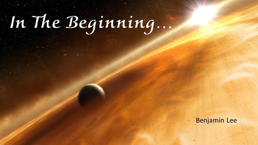 In The Beginning...  (Benjamin Lee)