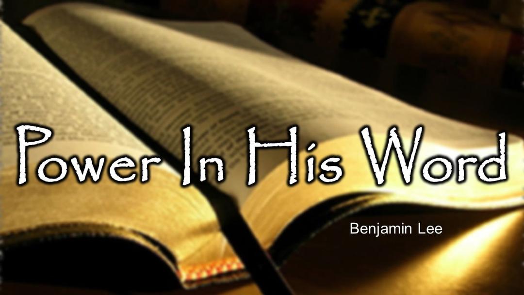 Power In His Word (Benjamin Lee)