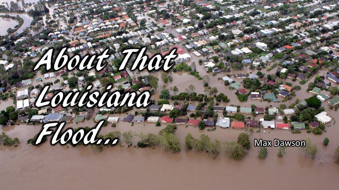 About The Louisana Flood... (Max Dawson)