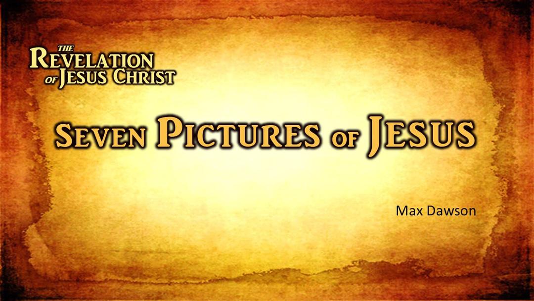 Pictures of Jesus In Revelation (Max Dawson)