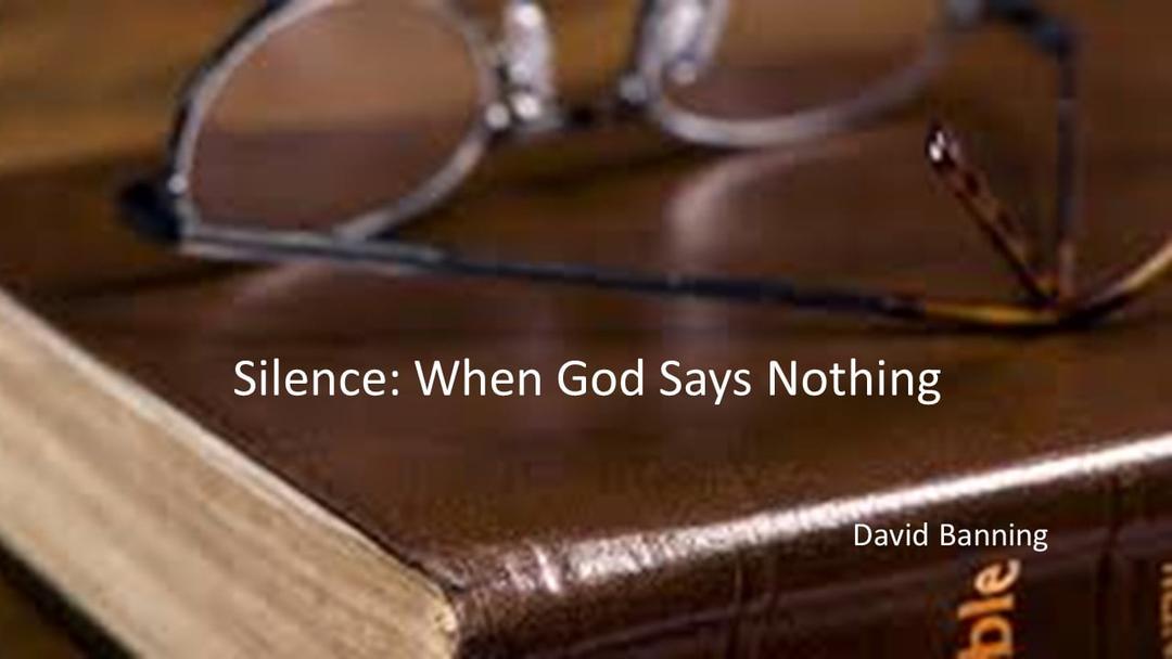 Silence: When God Says Nothing (David Banning)