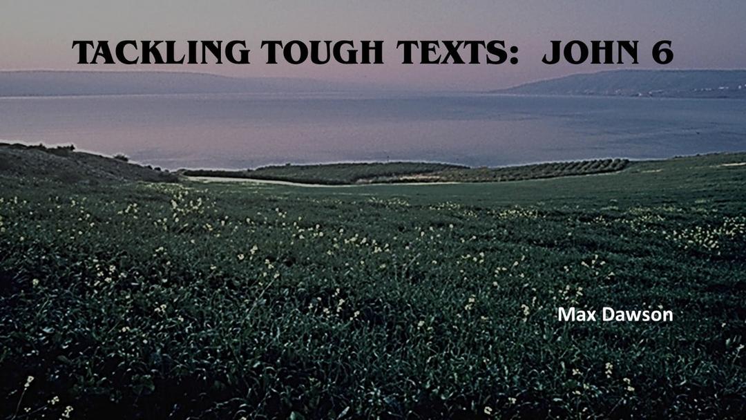 Tackling Tough Texts: "Whoever Eats My Flesh" (Max Dawson)