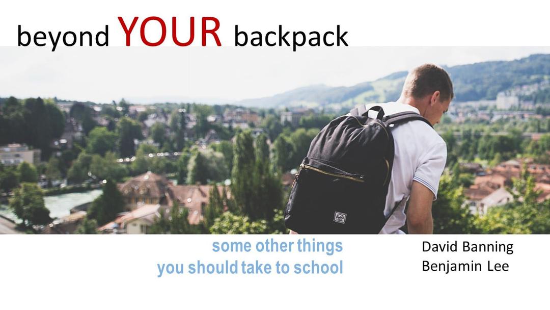 Beyond Your Backpack (David Banning and Benjamin Lee)