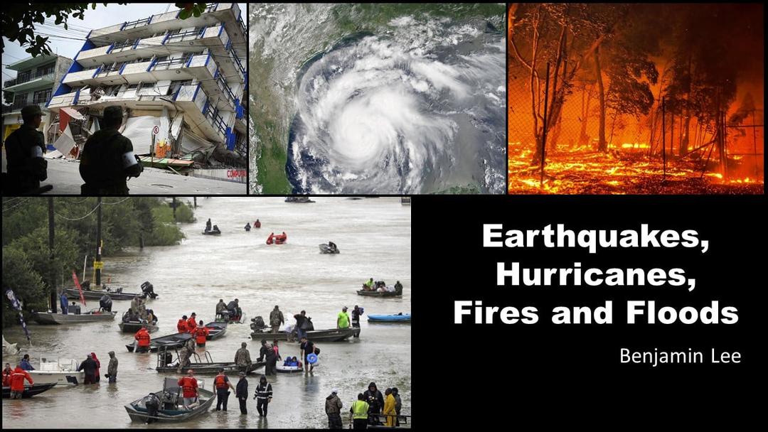 Earthquakes, Hurricanes and Floods (Benjamin Lee)