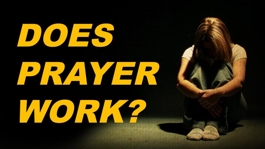 Does Prayer Work? (David Banning)